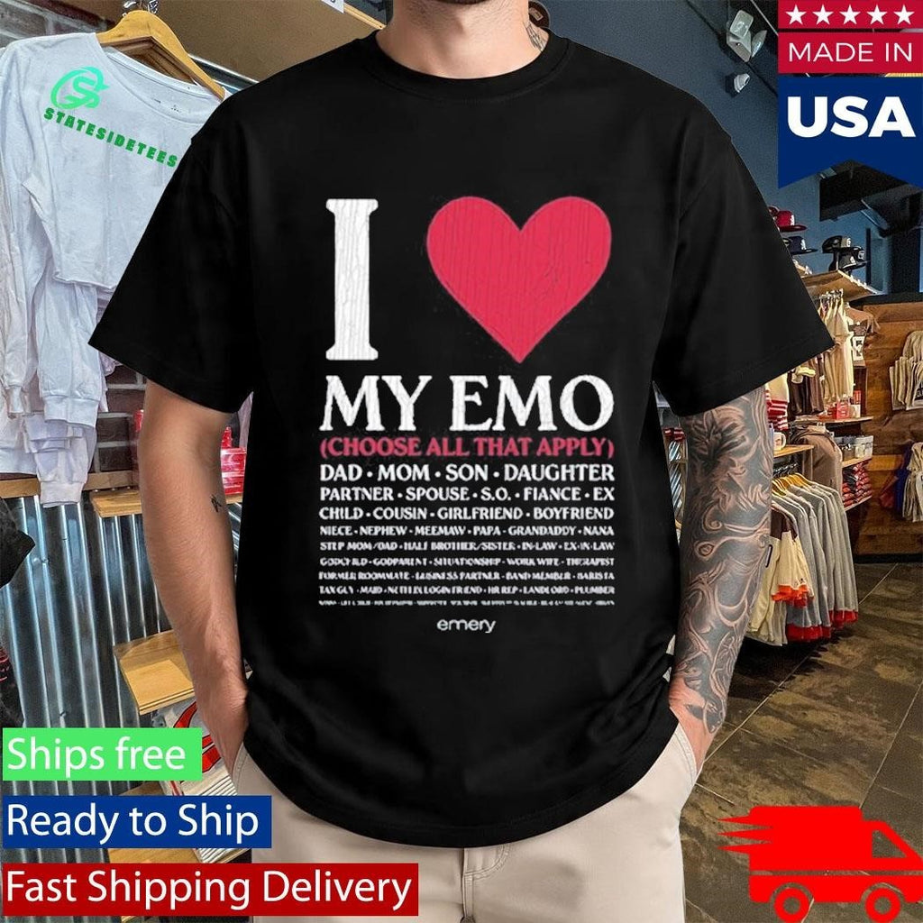 I Love My Emo Choose All That Apply Dad Mom Son Daughter Shirt