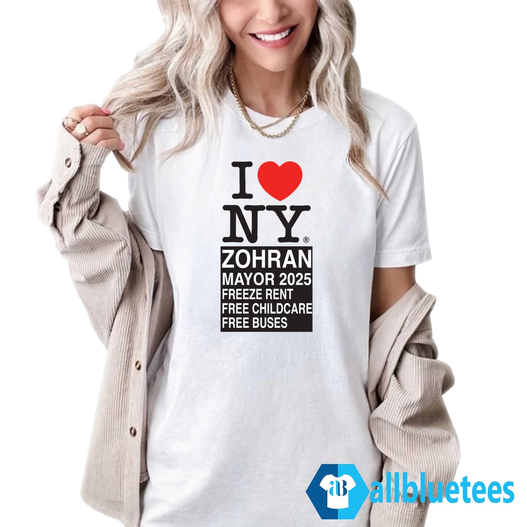 I Love NY Zohran Mayor 2025 Freeze Rent Free Childcare Free Buses Shirt