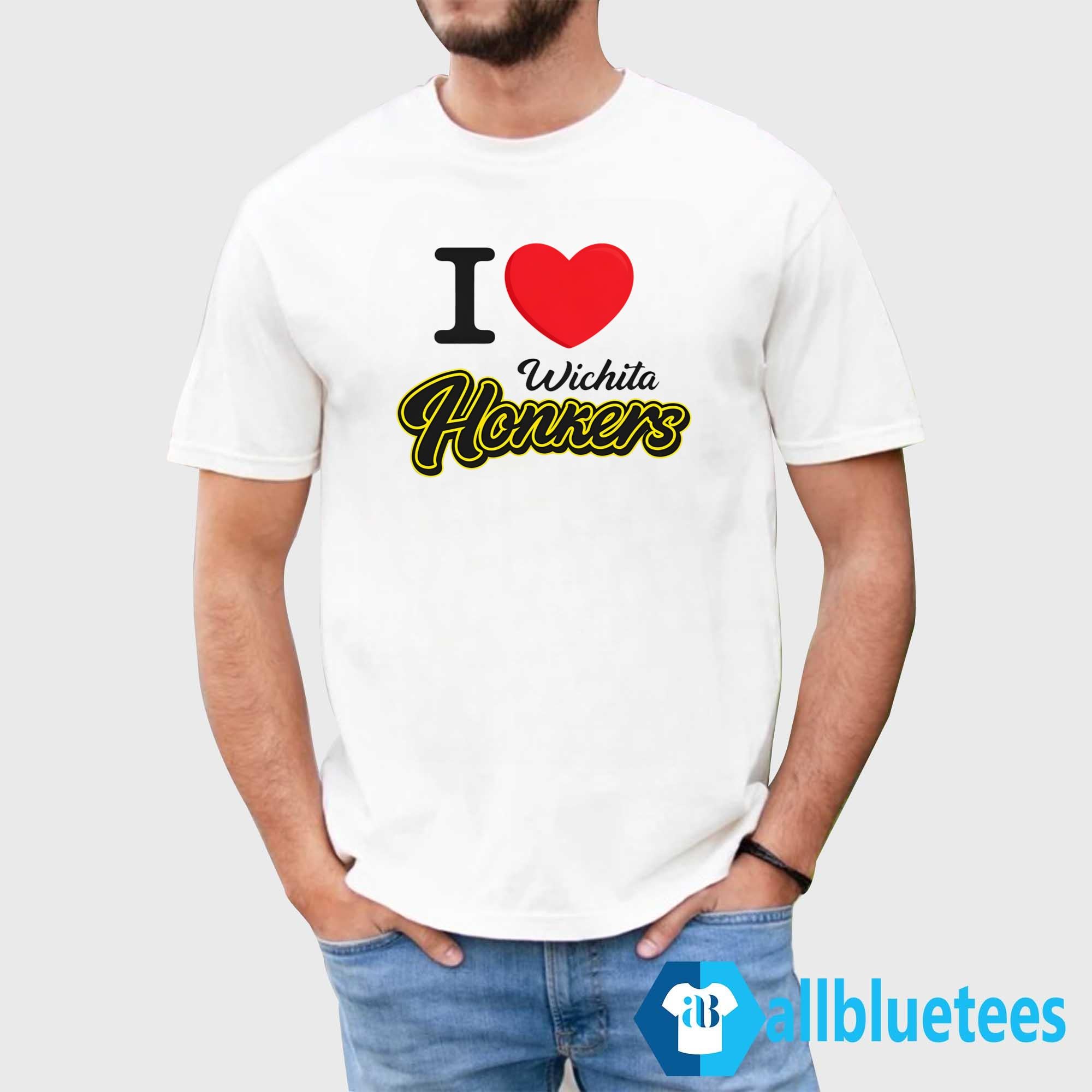 I Love Wichita Honkers Shirt