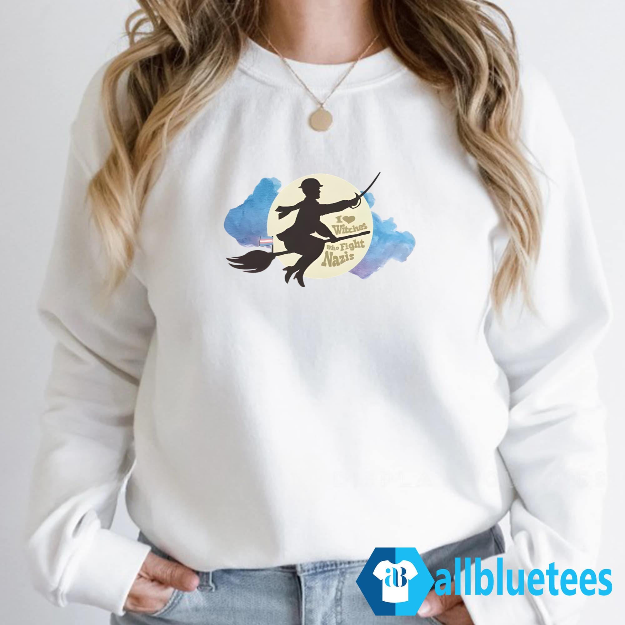 I Love Witches Who Fight Nazis Shirt