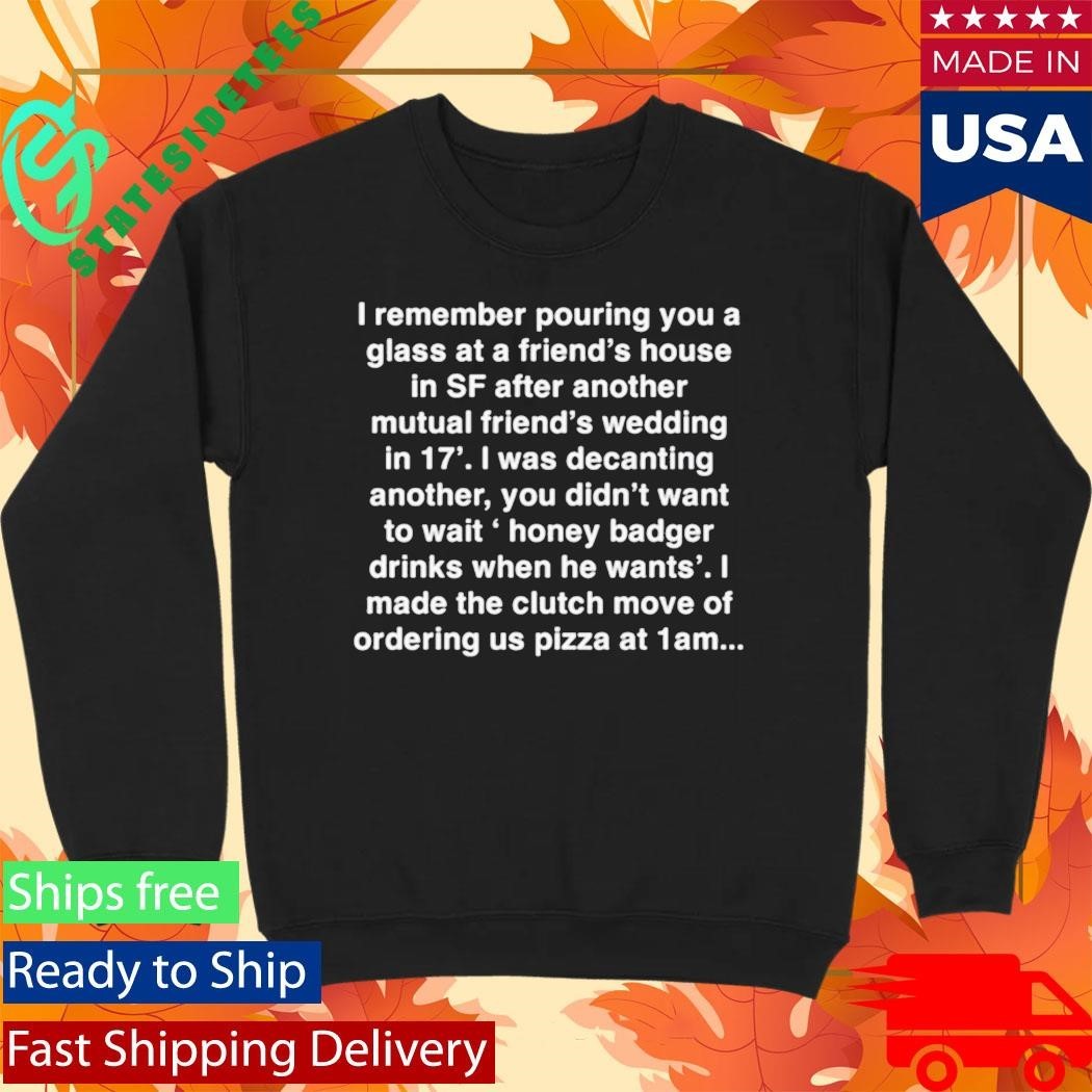I Made The Clutch Move Of Ordering Pizza at 1AM Shirt