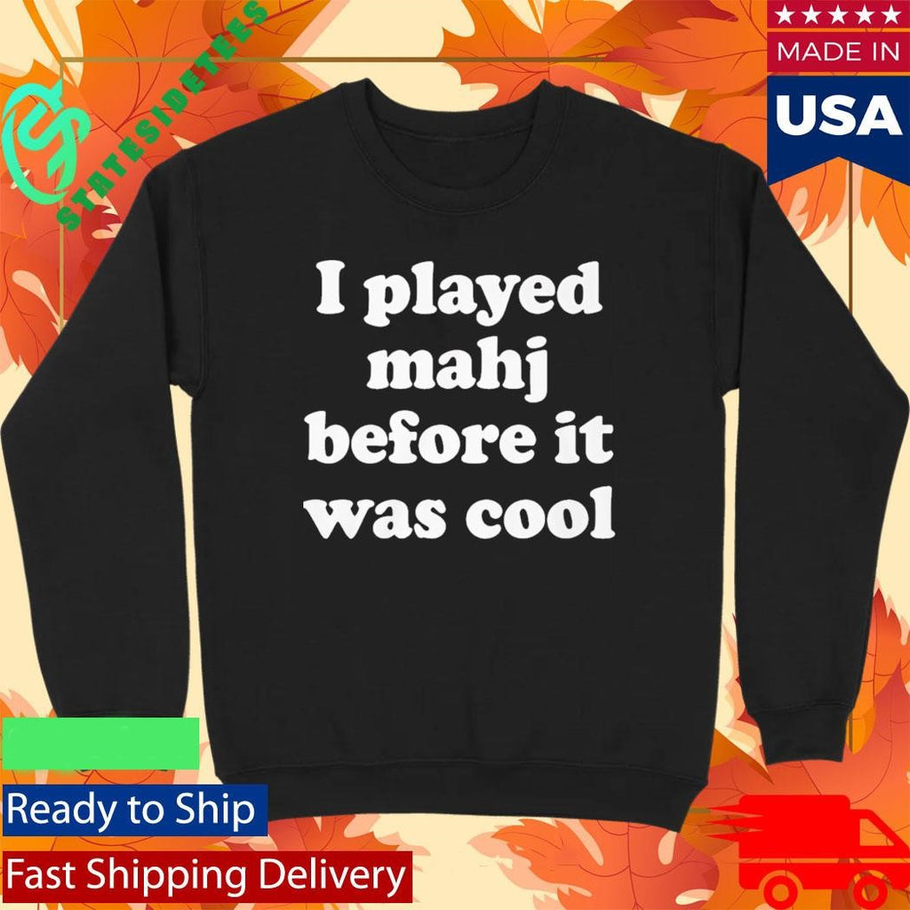 I Played Mahjong Before It Was Cool Shirt