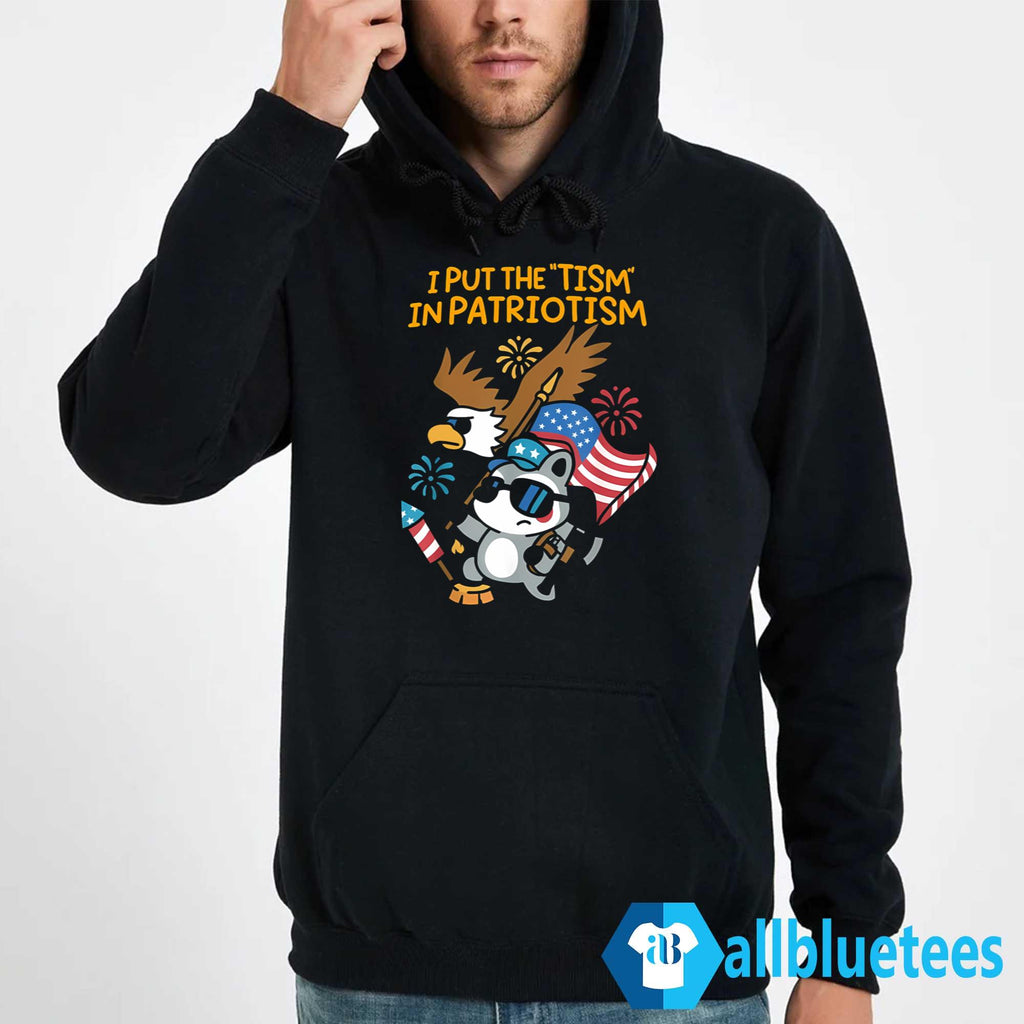 I Put The Tism In Patriotism Shirt
