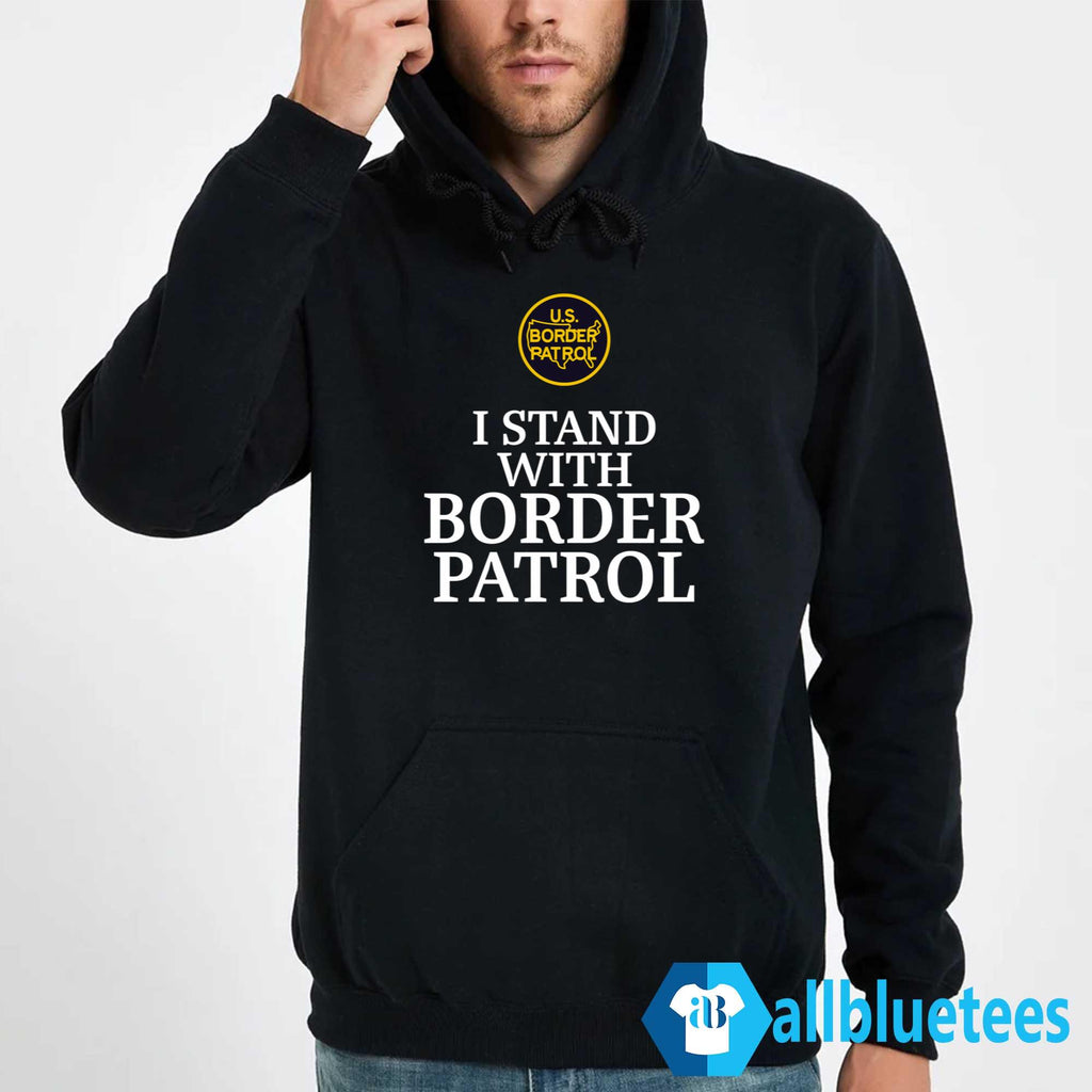 I Stand With Border Patrol Shirt
