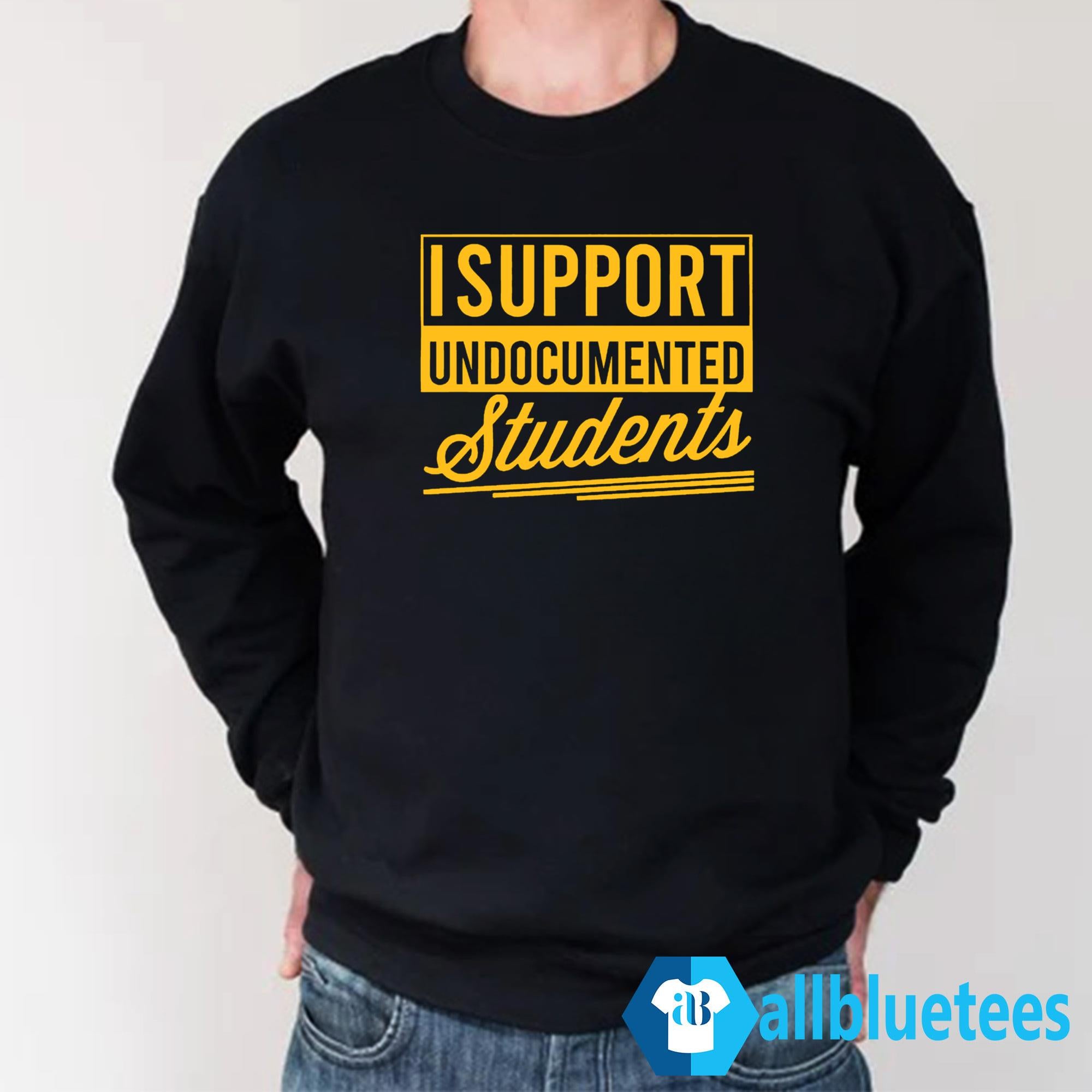 I Support Undocumented Students Shirt