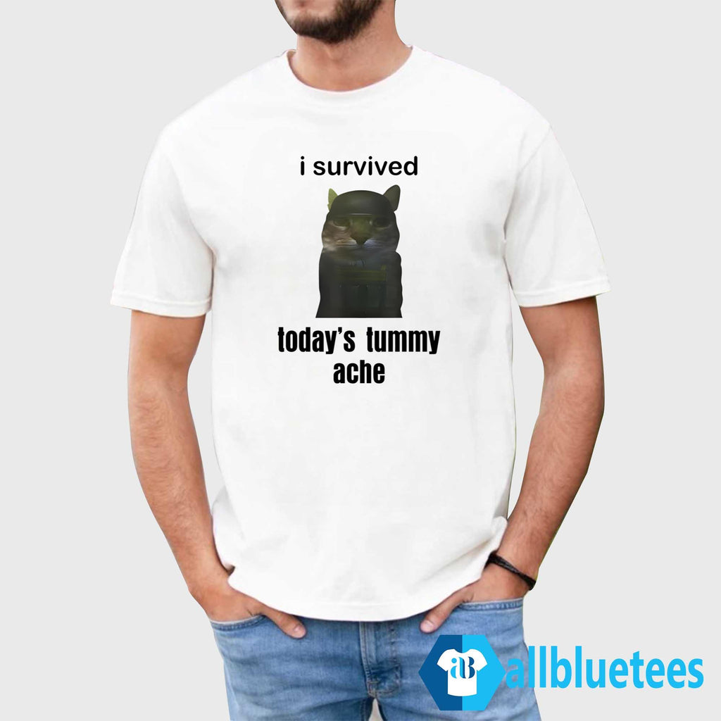 I Survived Today’s Tummy Ache Shirt