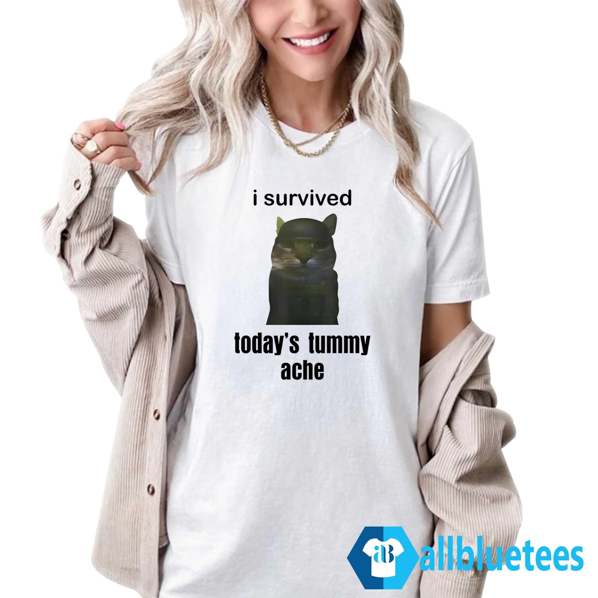 I Survived Today’s Tummy Ache Shirt