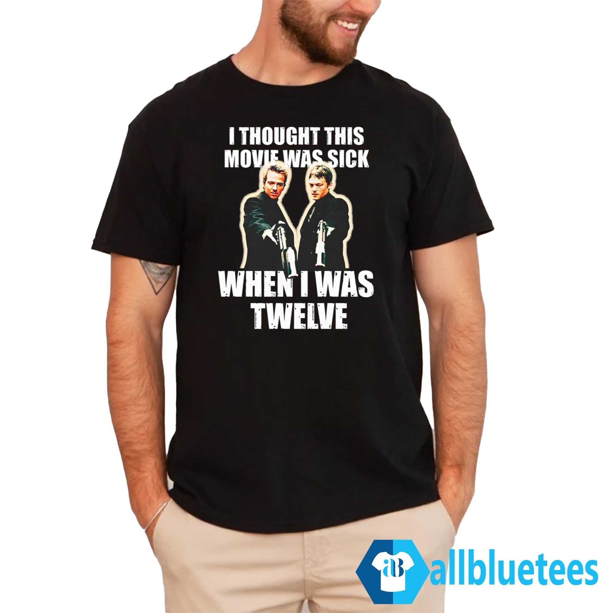 I Thought This Movie Was Sick When I Was Twelve Shirt