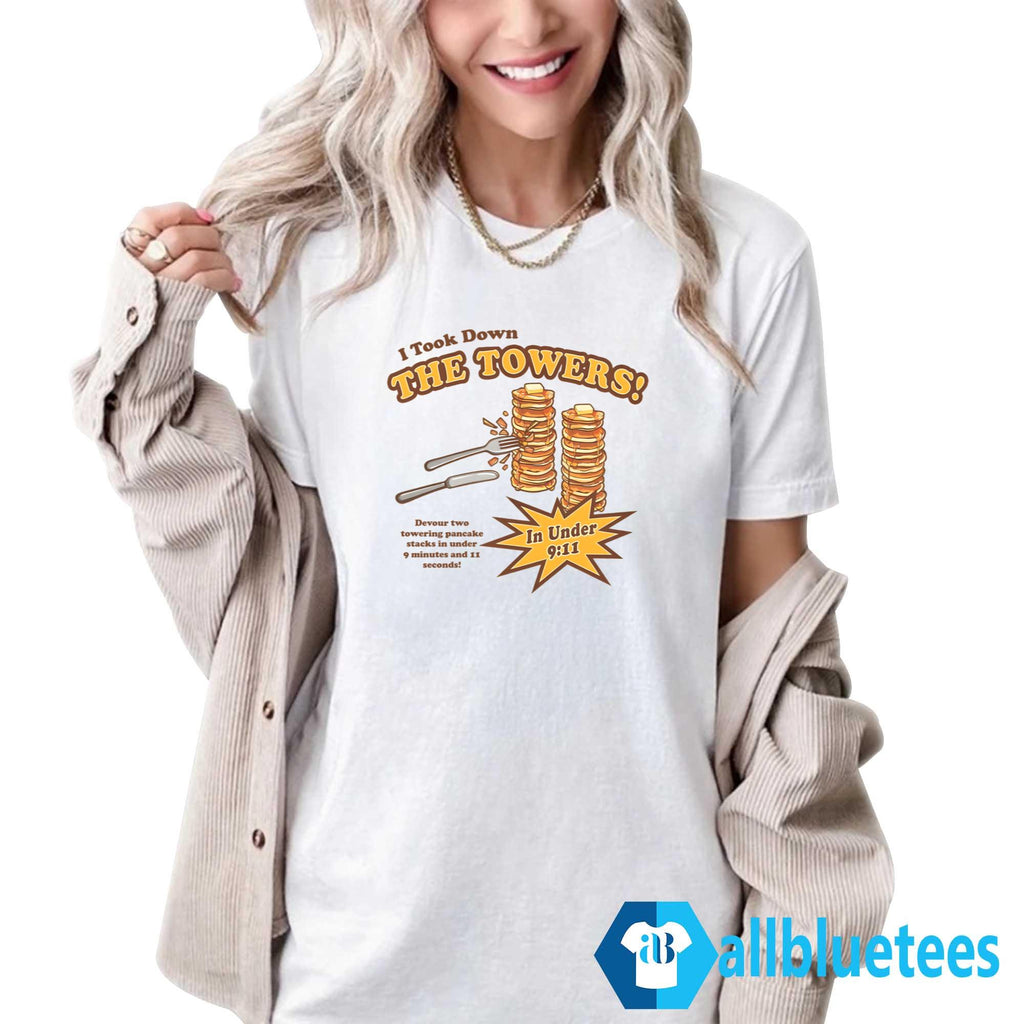 I Took Down The Towers Pancake Shirt