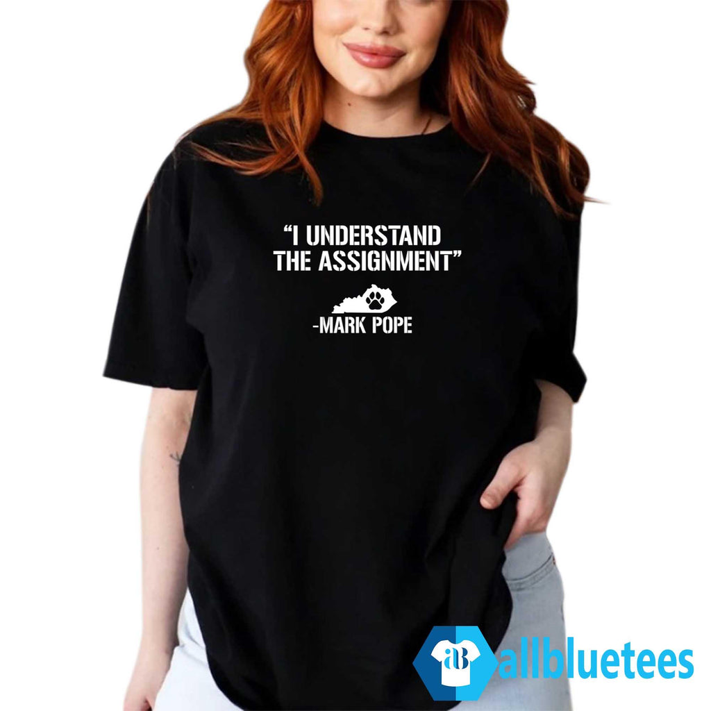 I Understand The Assignment Mark Pope Shirt