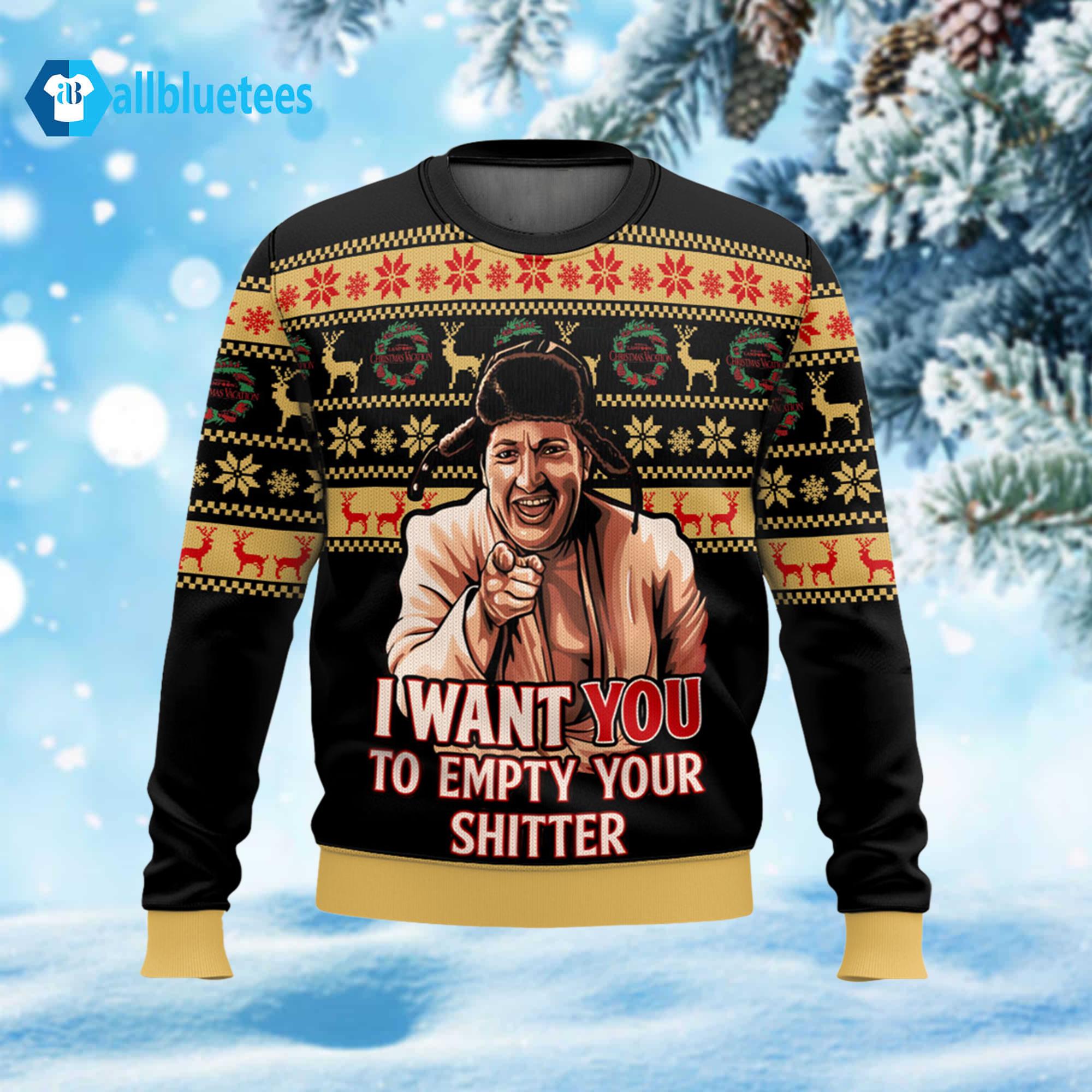I Want You To Empty Your Shitter Ugly Christmas Sweater