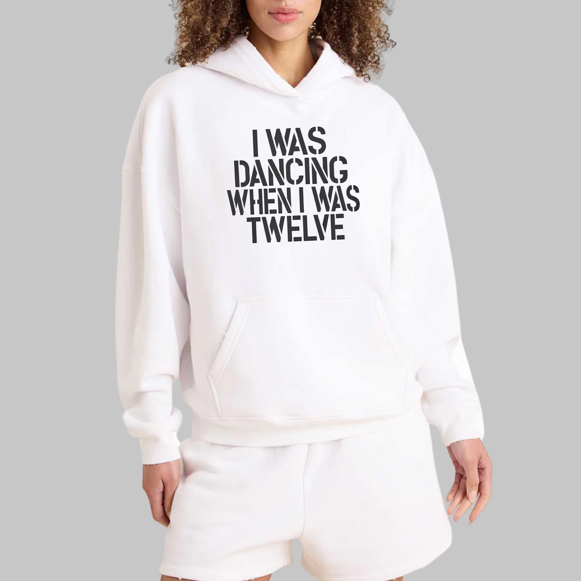 I Was Dancing When I Was Twelve Shirt