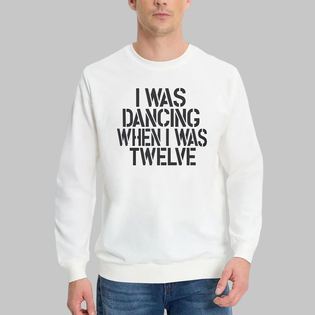 I Was Dancing When I Was Twelve Shirt