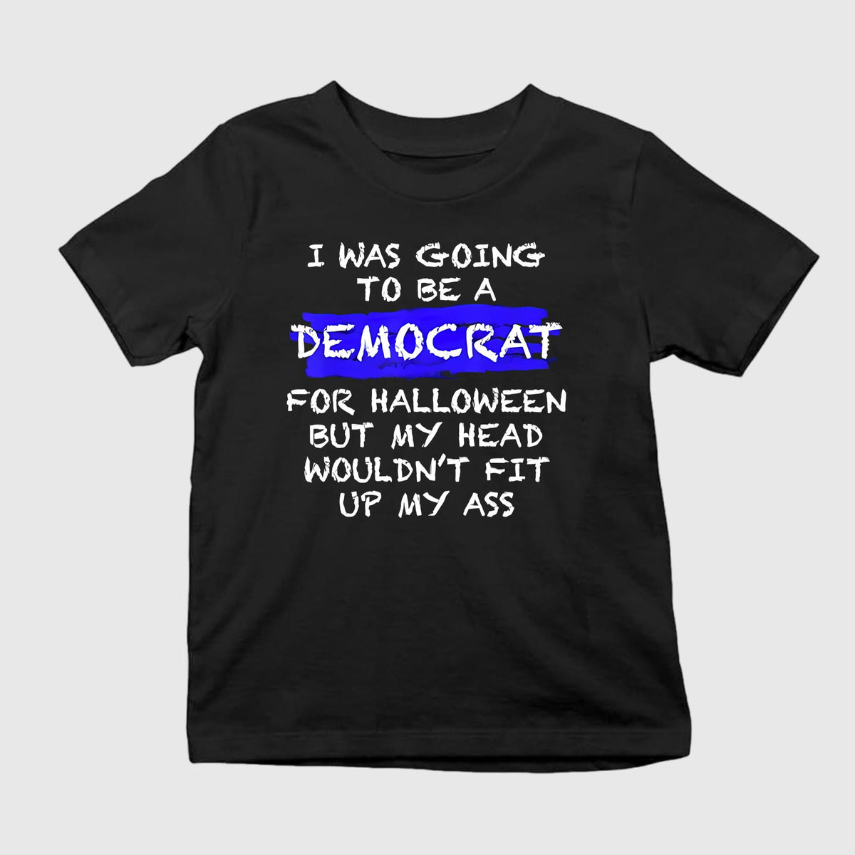 I Was Going To Be A Democrat For Halloween Shirt