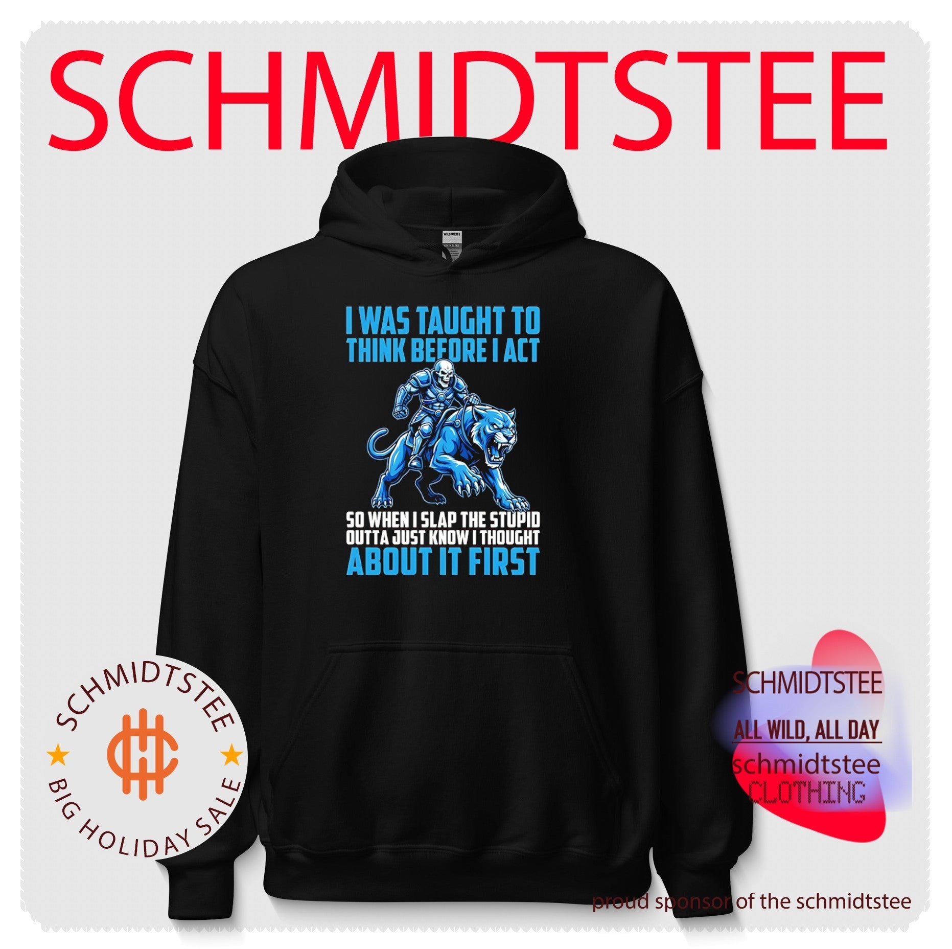 I Was Taught to Think Before I Act Slap the Stupid Outta Me shirt