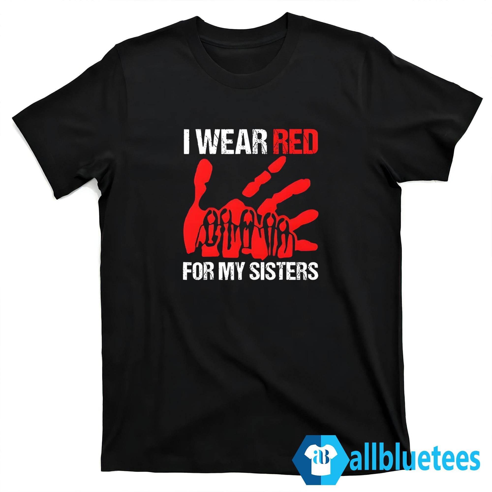 I Wear Red For My Sisters T-Shirt