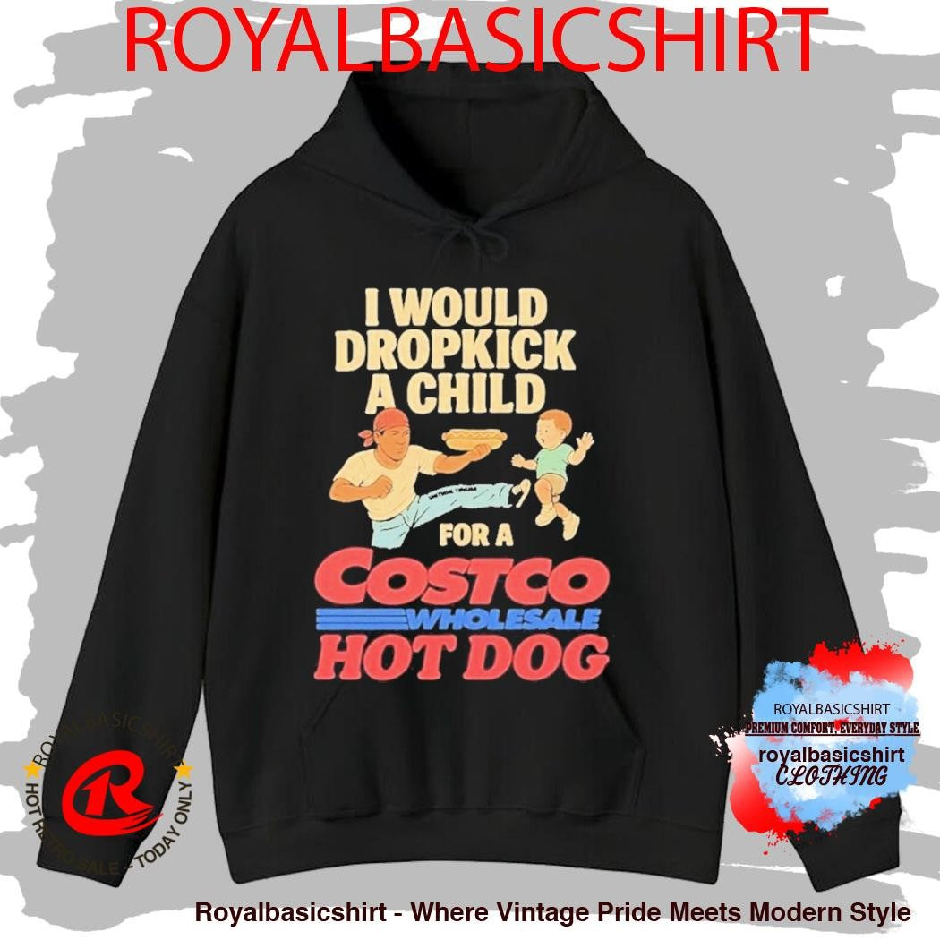 I Would Dropkick A Child For A Costco Wholesale Hotdog Shirt