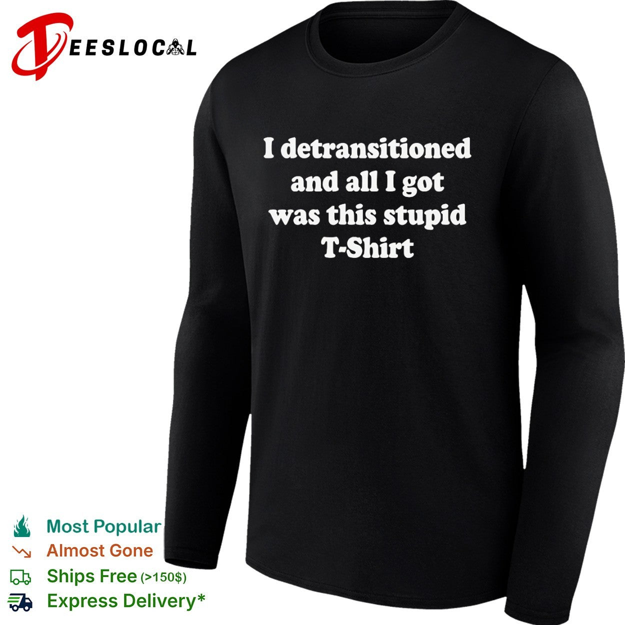 I detransitioned and all I got was this stupid T-shirt