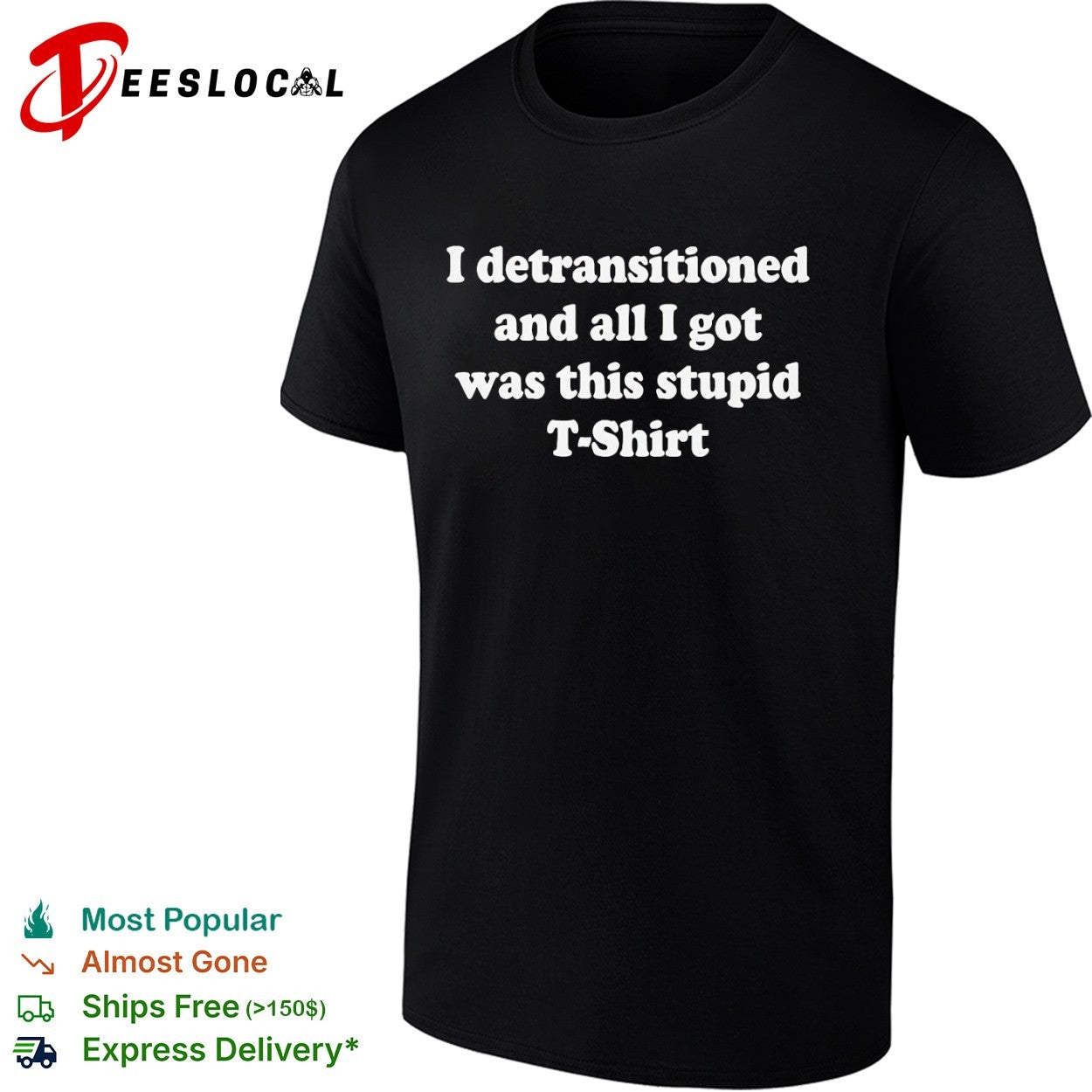 I detransitioned and all I got was this stupid T-shirt