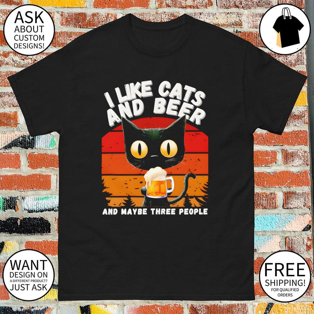 I like cats and beer and maybe three people shirt