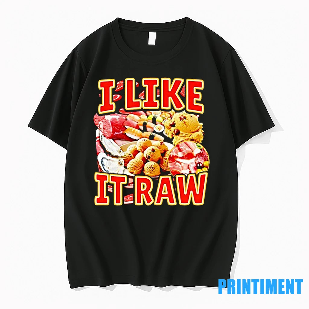 I Like It Raw Food Tshirts Sweater
