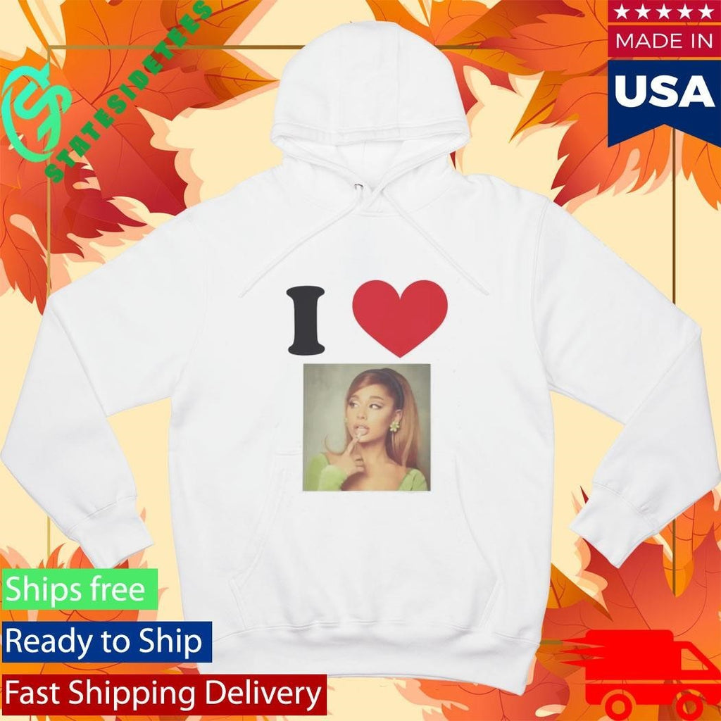 I love Ariana Grande Shirt