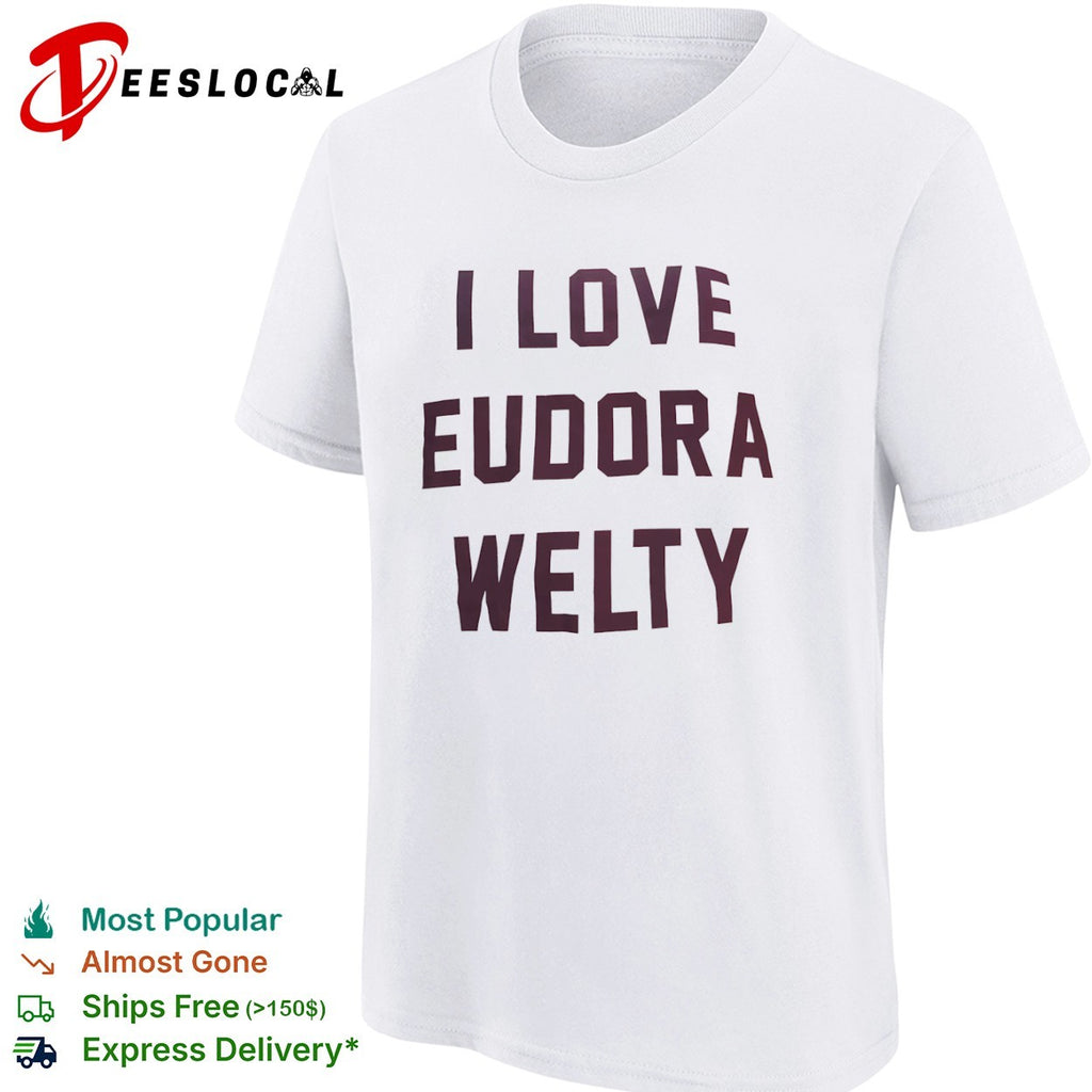 I love Eudora Welty shirt