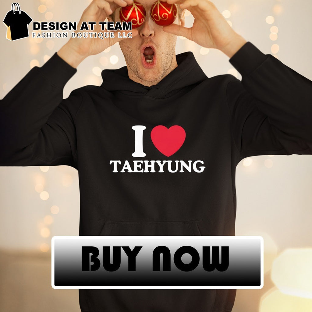 I love Taehyung BTS shirt