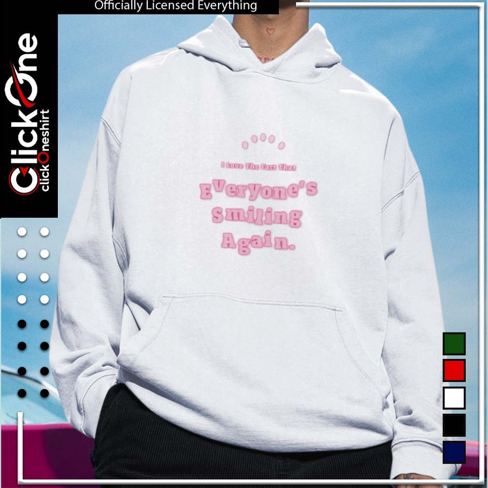 I love the fact that everyone is smiling again shirt