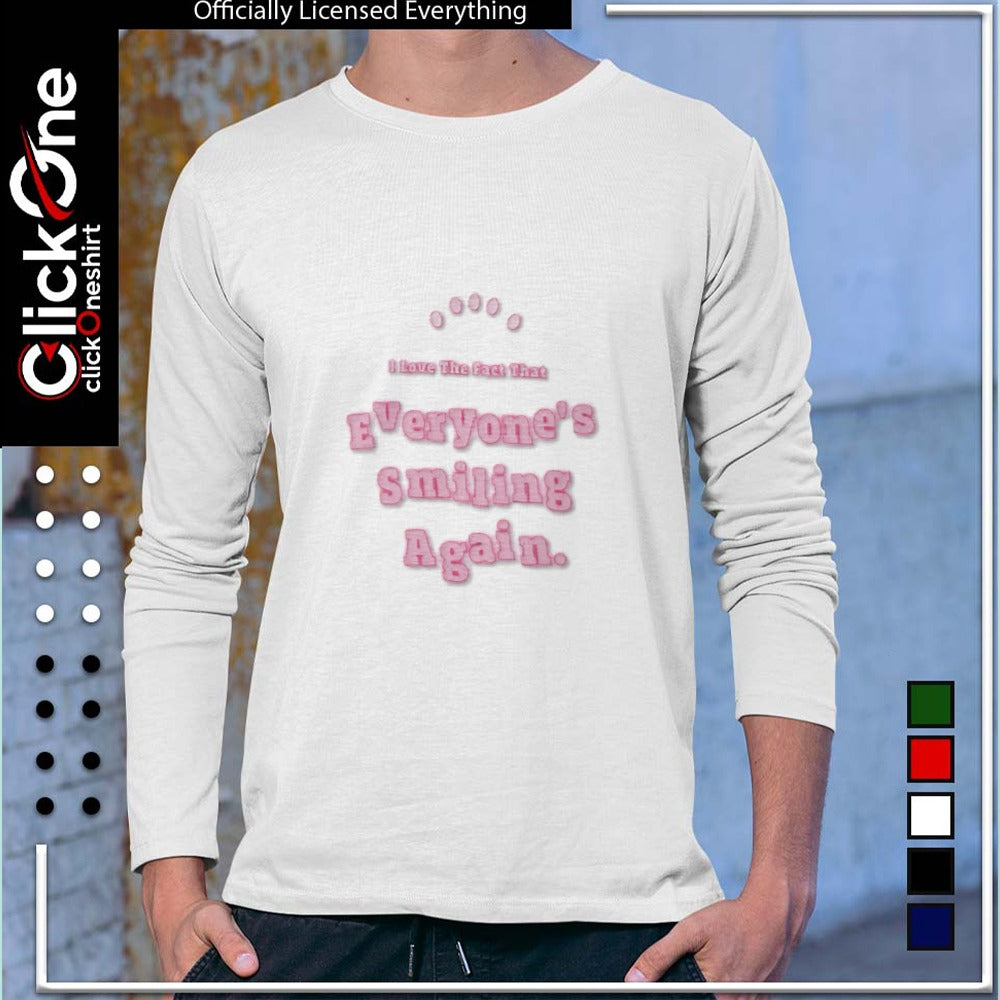 I love the fact that everyone is smiling again shirt