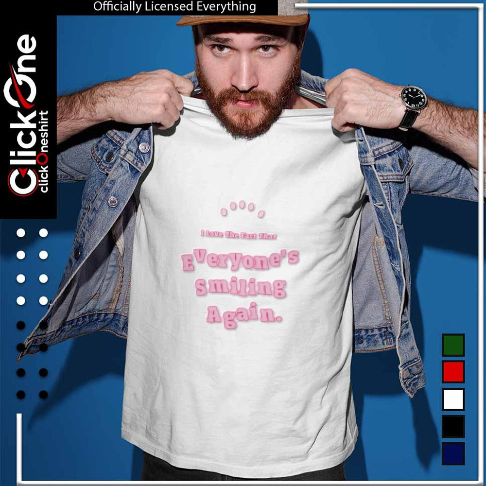 I love the fact that everyone is smiling again shirt