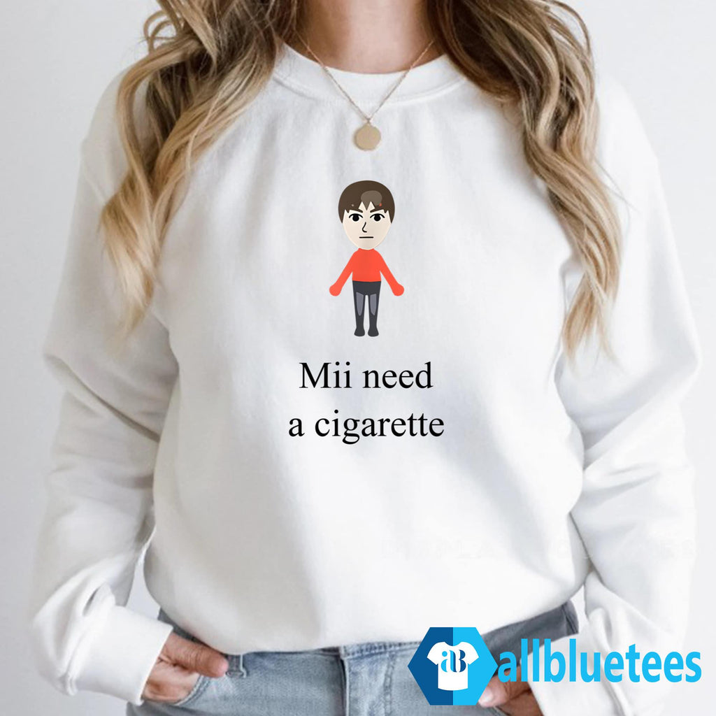I Need A Cigarette Shirt