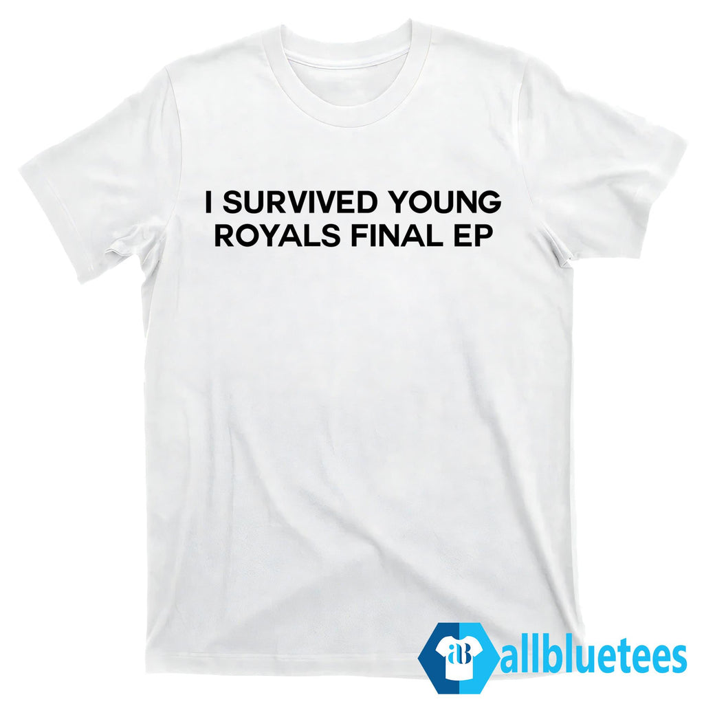 I Survived Young Royals Final Ep Shirt