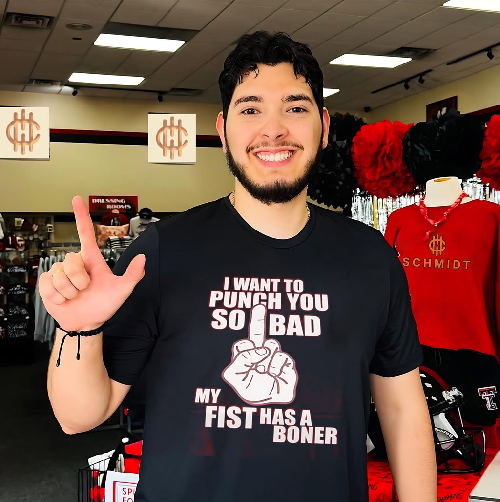 I want to punch you so bad my fist has a boner graphic shirt