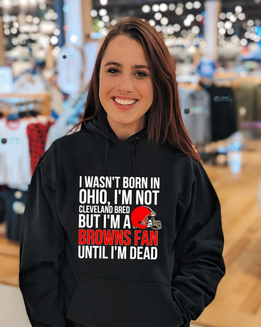 I wasn’t born in Ohio I’m not Cleveland bred but I’m a Browns fan shirt
