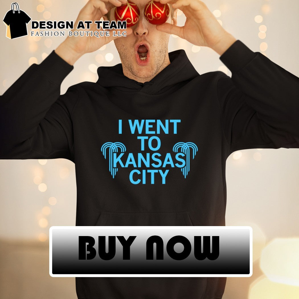 I went to Kansas City Missouri shirt