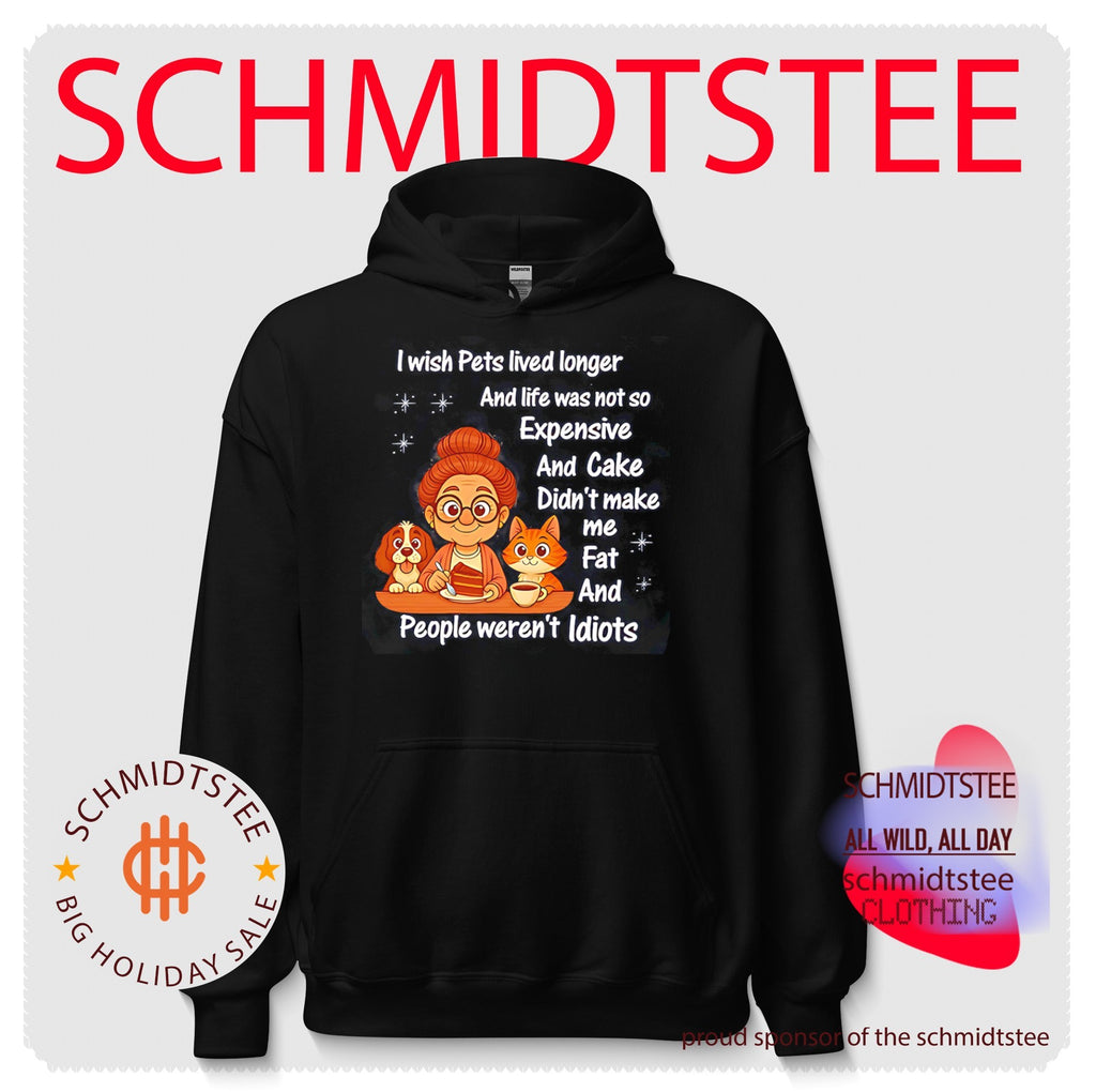 I wish Pets lived longer and life was not so expensive and cake didn’t make me fat shirt
