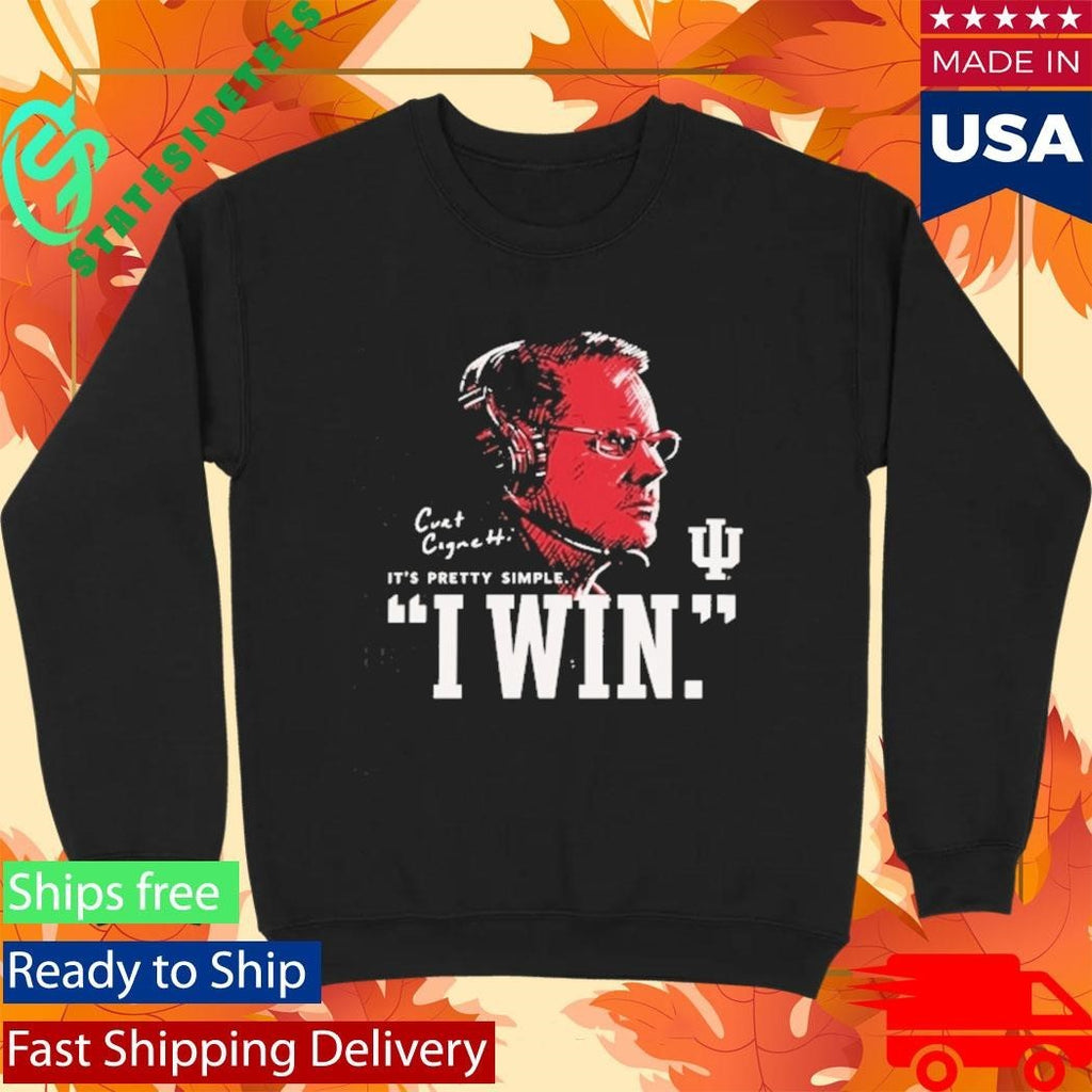 IU Football Curt Cignetti I Win Shirt