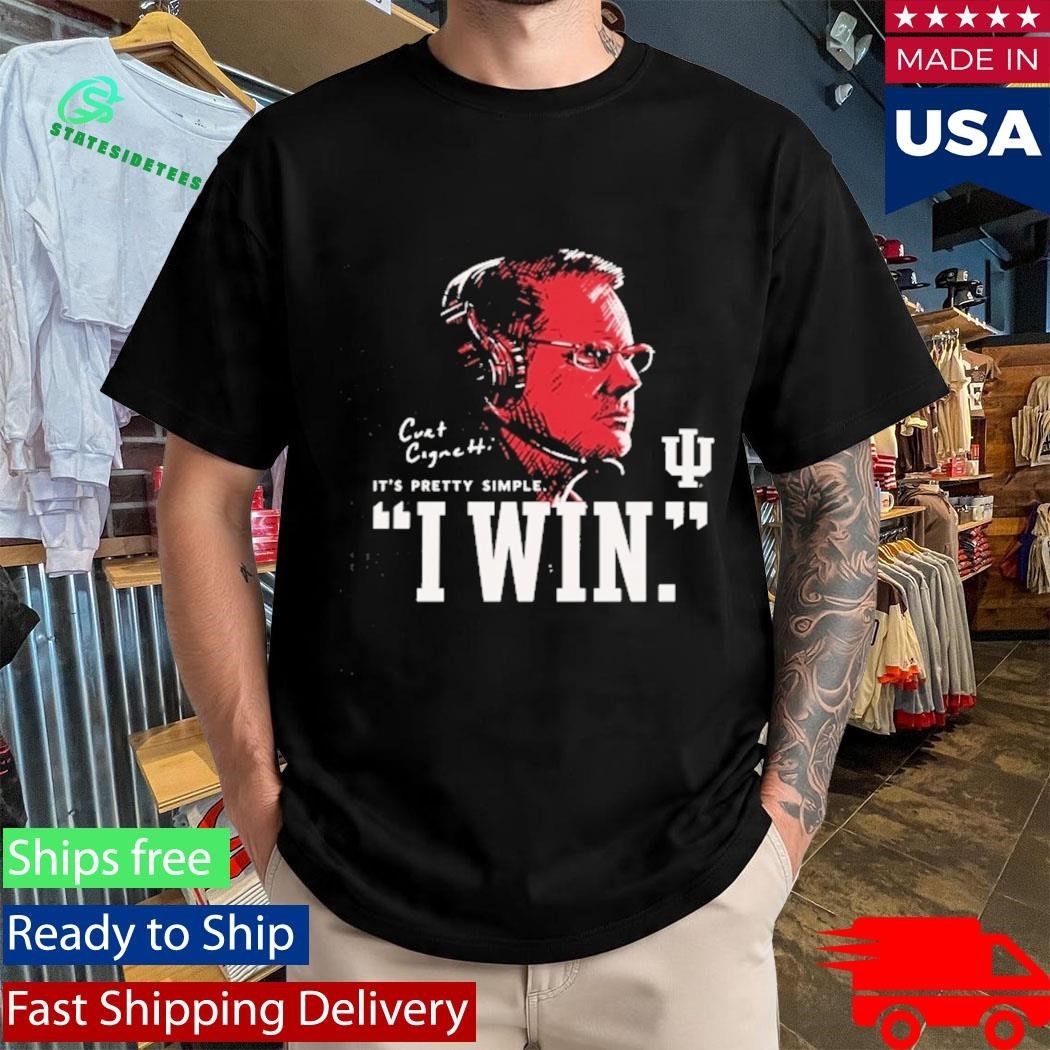 IU Football Curt Cignetti I Win Shirt
