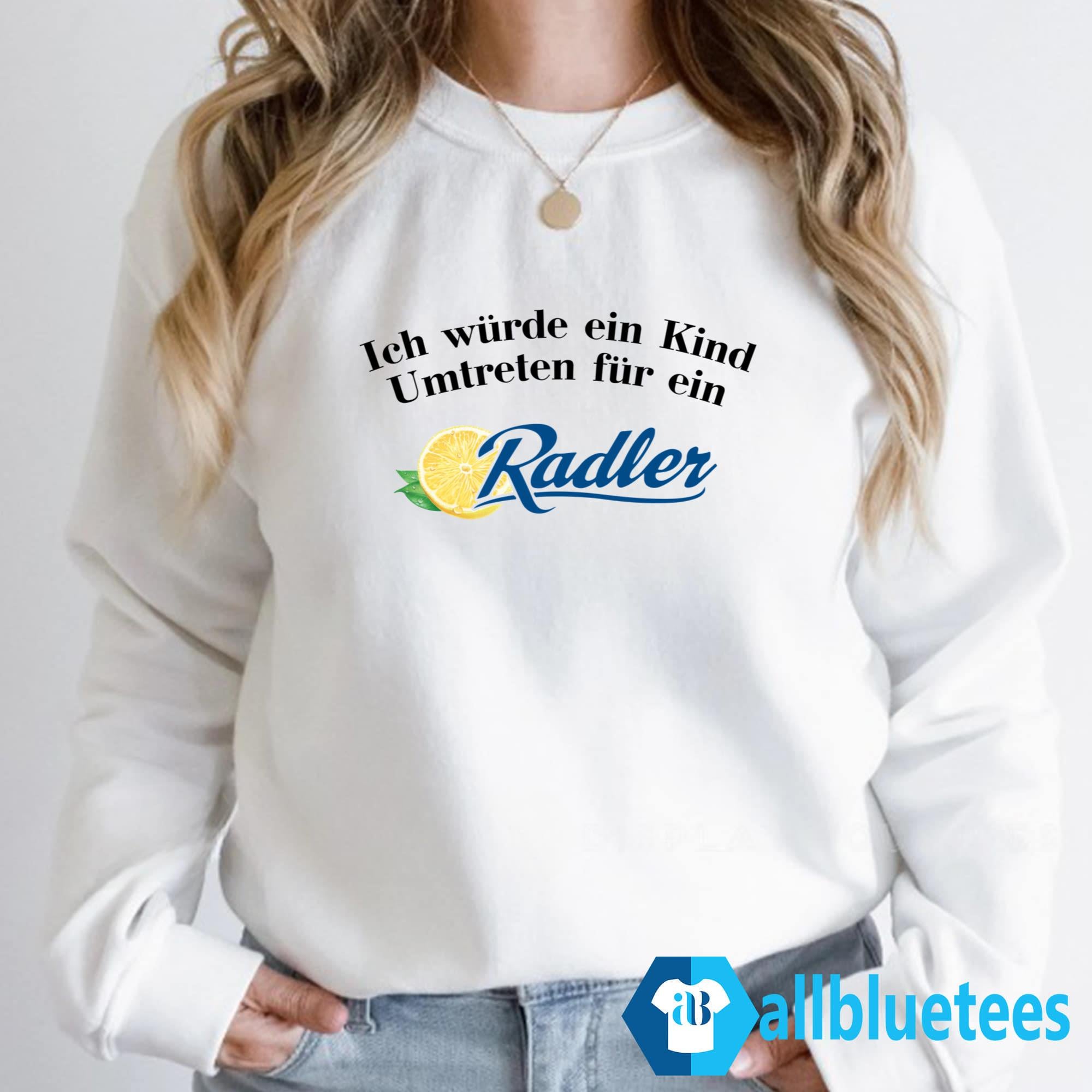 Ich Würde Ein Kind Umtreten Für Ein Radler Shirt