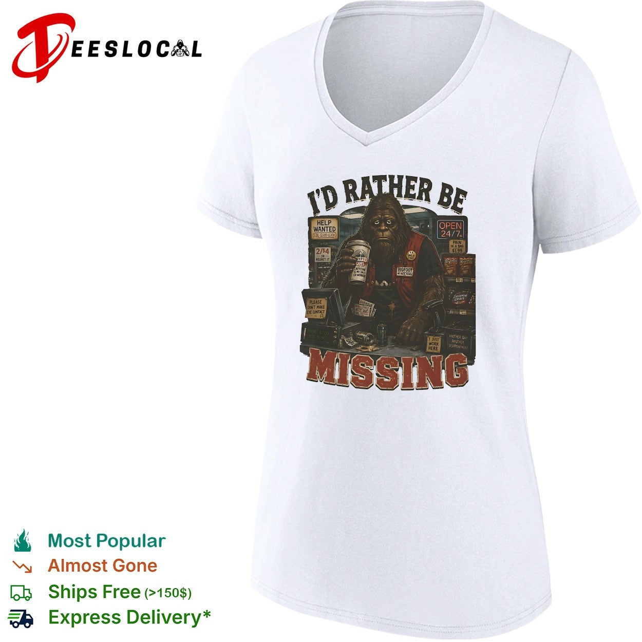 I’d rather be missing Bigfoot gas station clerk shirt