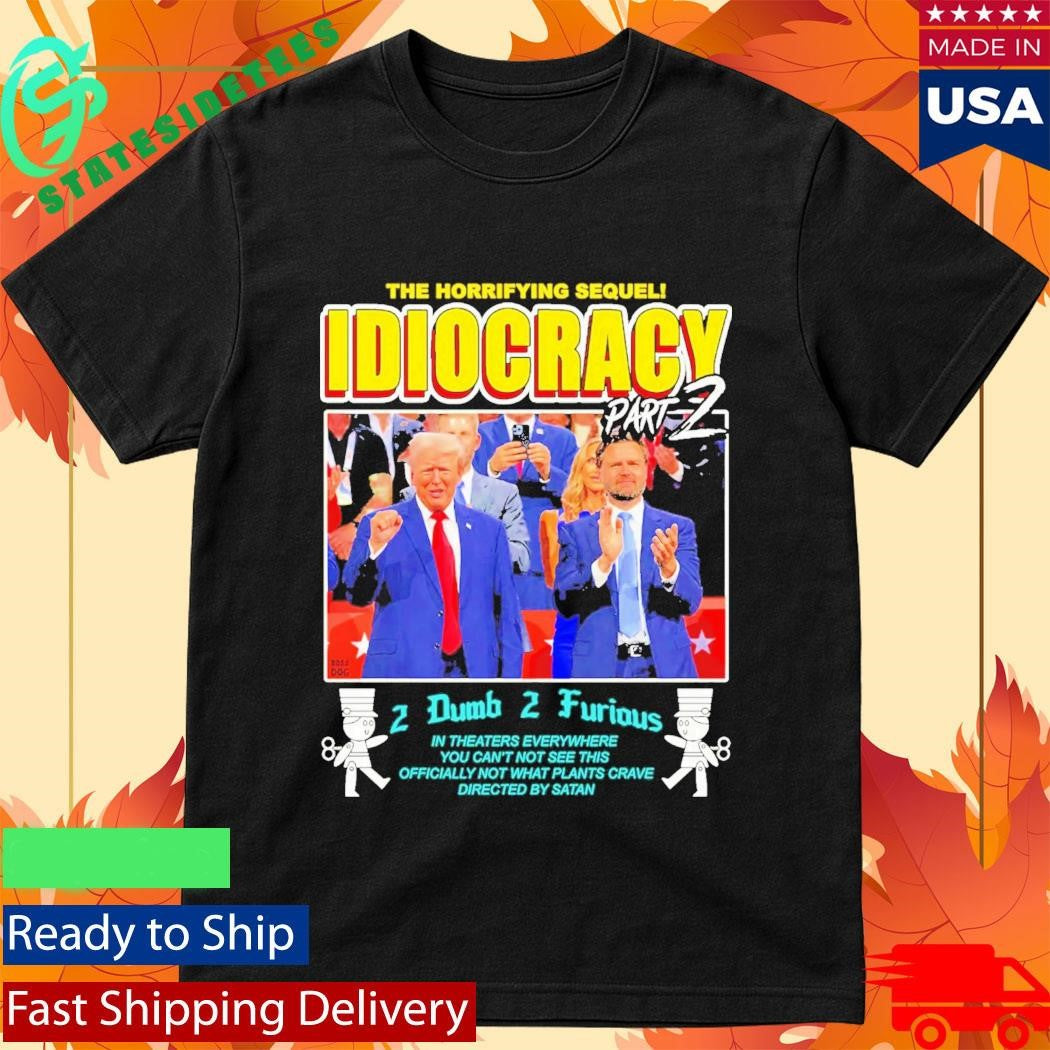 Idiocracy Part 2 The Horrifying Sequel Trump JD Vance Shirt