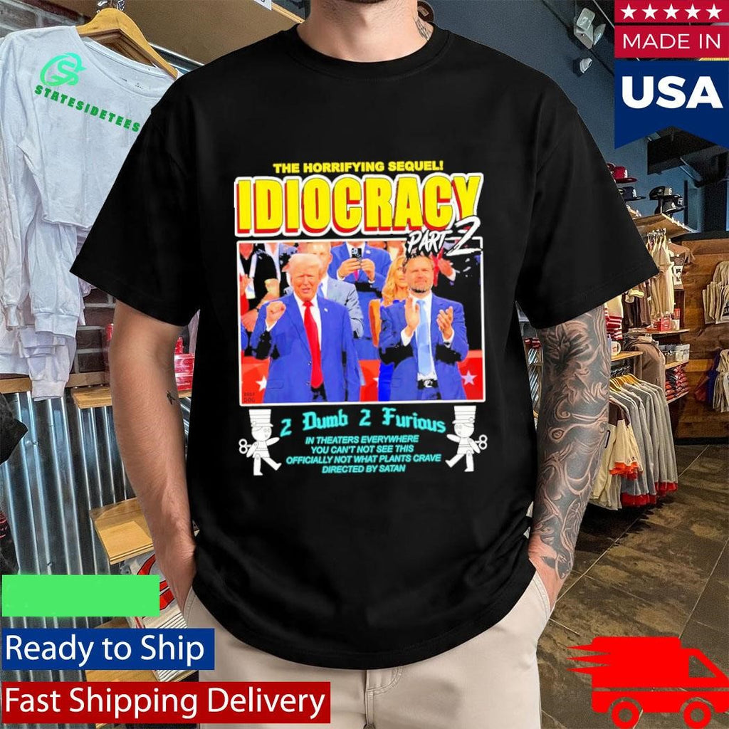 Idiocracy Part 2 The Horrifying Sequel Trump JD Vance Shirt