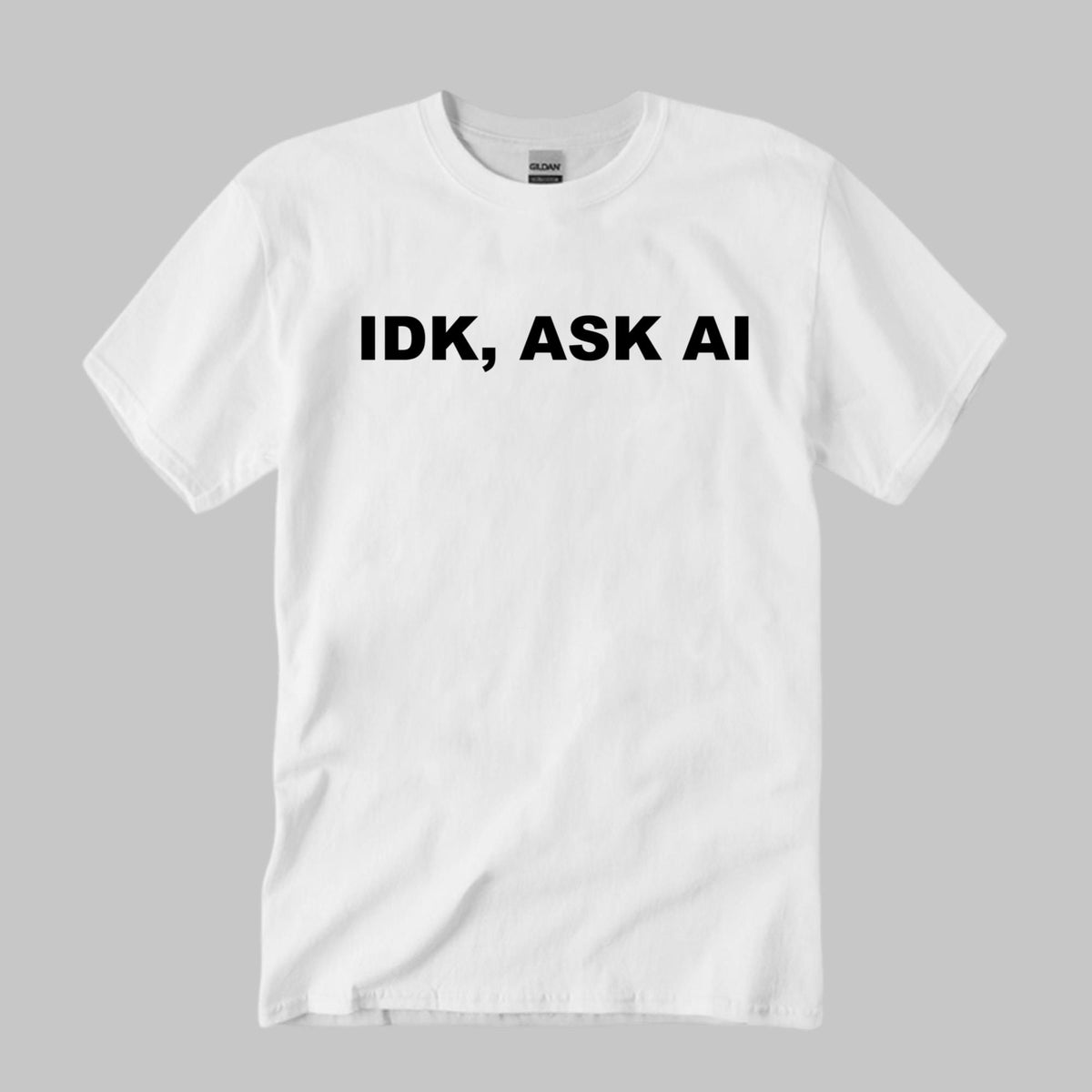IDK Ask AI Shirt