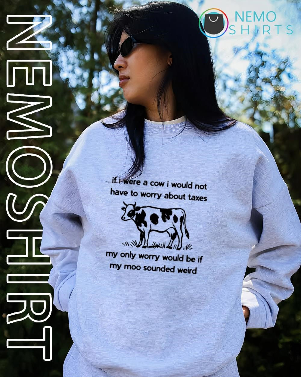 If I were a cow I would not have to worry about taxes shirt