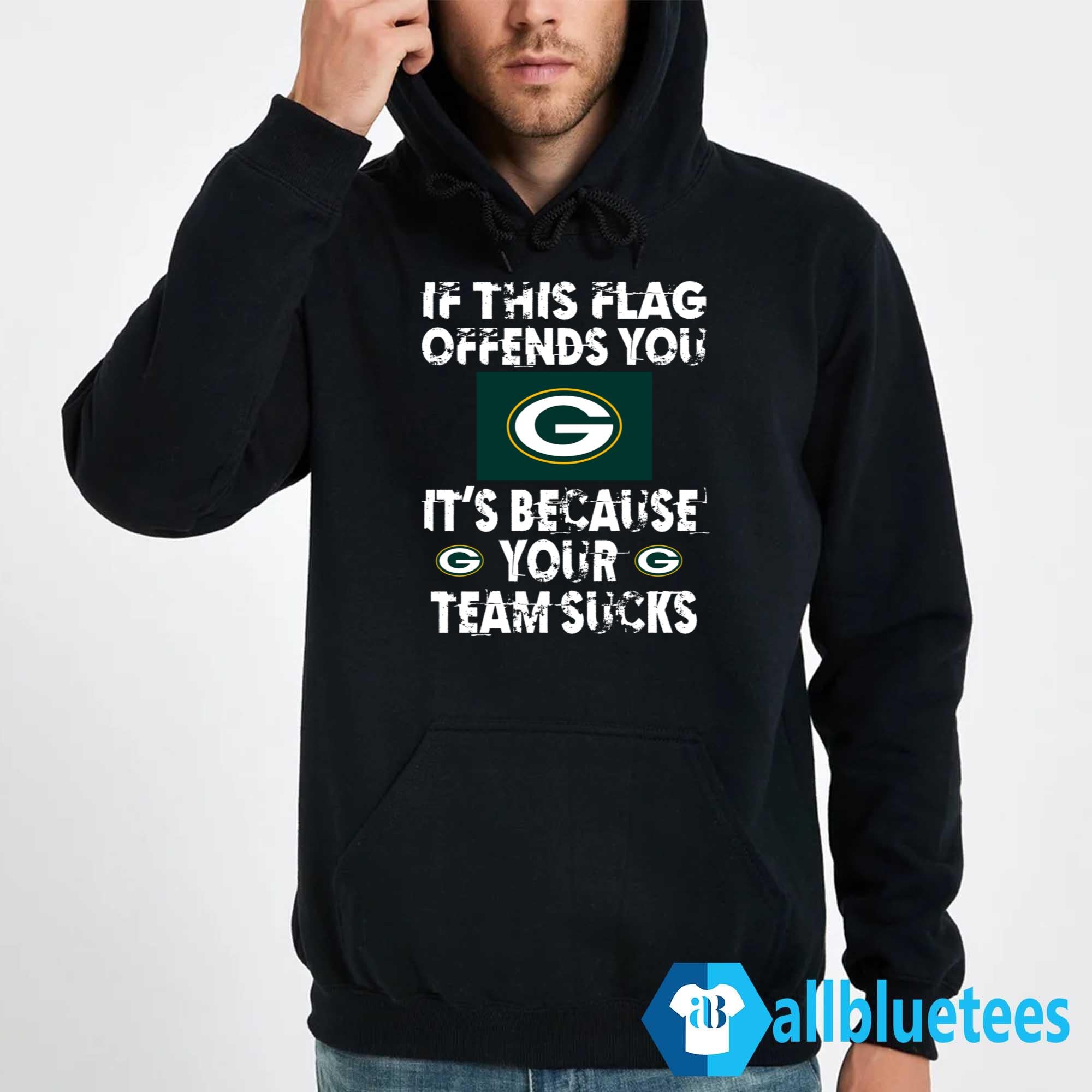 If This Flag Offends You It’s Because Your Team Sucks Shirt