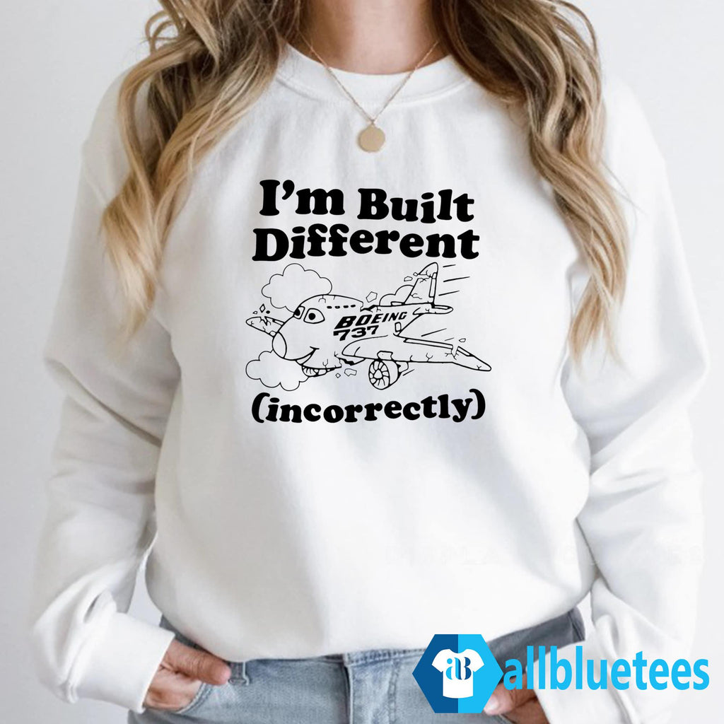 I’m Built Different Incorrectly Boeing 737 Shirt