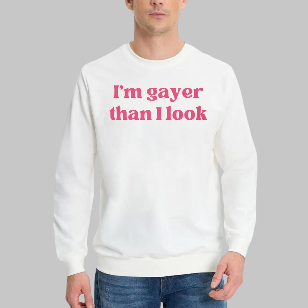 I’m Gayer Than I Look Shirt