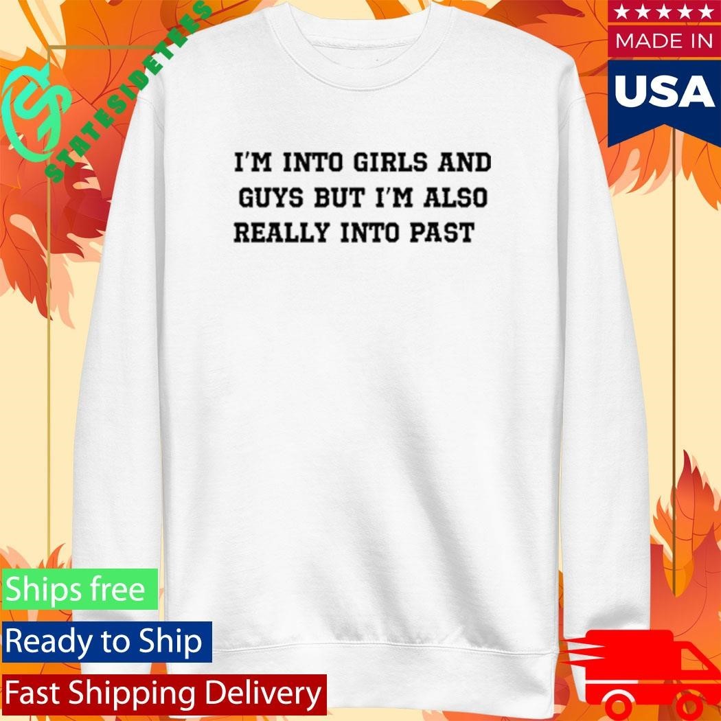 I’m Into Girls And Guys But I’m Also Really Into Pasta T-Shirt