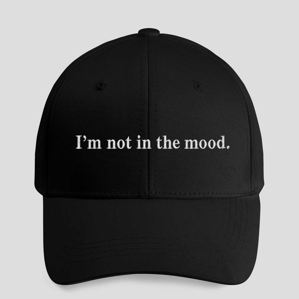 I’m Not In The Mood Hat